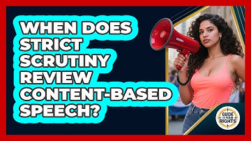 When Does Strict Scrutiny Review Content-Based Speech?