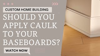 Should You Apply Caulk to Your Baseboards? Wealth