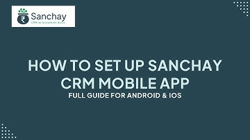 How to Set Up Sanchay CRM Mobile App (Full Guide for Android & iOS) | #crmforadvisors