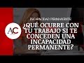 ¿Qué ocurre con tu trabajo al obtener la Incapacidad Permanente?