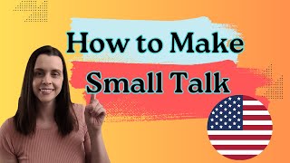 How to Make Small Talk | American English Speaking Lesson