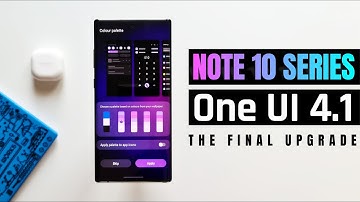 Note 10 series & S 10 series get One UI 4.1 - The final android upgrade !