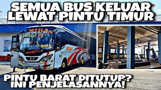 Semua Bus Keluar Lewat Pintu Timur ❗ Pintu Barat Ditutup ❓ Ini Penjelasannya ❗| Terminal Tirtonadi