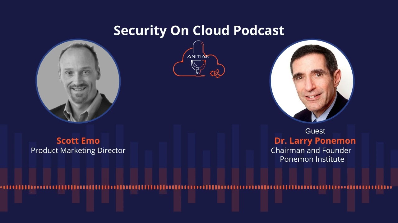 A Deep Dive on the Post-COVID Cloud Boom with Dr. Larry Ponemon | Ep. 8, Security on Cloud