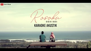ROSOKU - DIDIK BUDI • Karaoke Akustik