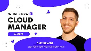 Cloud Manager Latest and Greatest - August edition screenshot 5