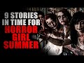 9 Stories In Time for Horror Girl Summer | Creepypasta Storytime