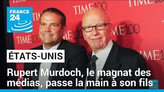 Rupert Murdoch lâche les rênes de son empire médiatique à son fils Lachlan • FRANCE 24