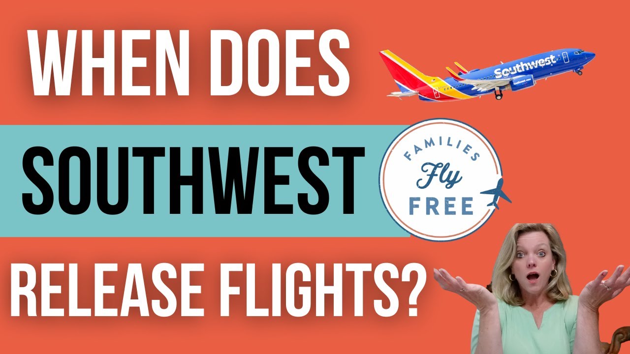 When Does Southwest Release Flights? YouTube