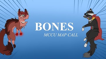 Bones - MCCU map call | 15/18 TAKEN [thumbnail contest OPEN]