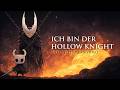 DEUTSCHER HOLLOW KNIGHT SONG | "Ich bin der Hollow Knight"