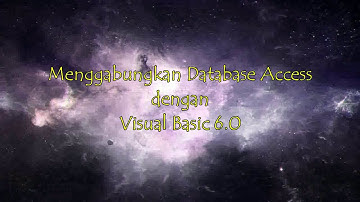 TUTORIAL MEMBUAT DATABASE DI MICROSOFT ACCESS DAN MENGHUBUNGKANNYA DENGAN VISUAL BASIC 6.0
