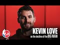 Kevin Love's exclusive ESPN interview on the decline of the Big Man in the NBA