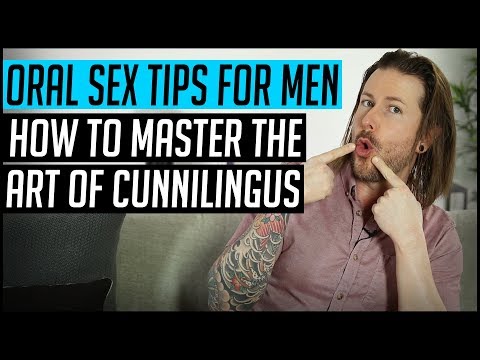 Oral Sex Tips For Men – How To Master The Art Of Cunnilingus