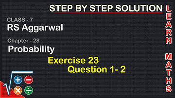 Probability |Class 7 Exercise 23 Question 1 - 2 | RS Aggarwal | Learn Maths