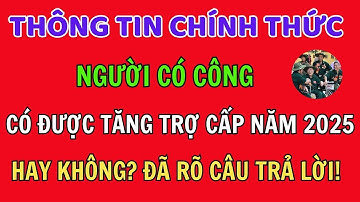 “Chính thức tăng trợ cấp cho người có công từ 1/9/2025 – Quyền lợi cần biết ngay!”