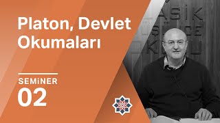 Ayhan Çitil, Platon, Devlet Okumaları, 2. Seminer