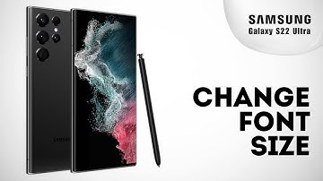 How To Change Font Size on Samsung S22 Ultra