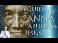 ¿Quién fue ANNA la abuela de Jesús? Desde tierras esenias transmisión/canalización de Cecilia