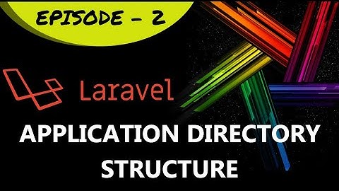 Epi-2 Application Directory Structure | Laravel in Tamil