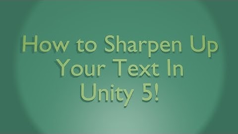 How to Sharper Text Unity 5! 3D Mode