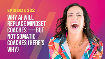 Why AI Will Replace Mindset Coaches — But NOT Somatic Coaches (Here’s Why)