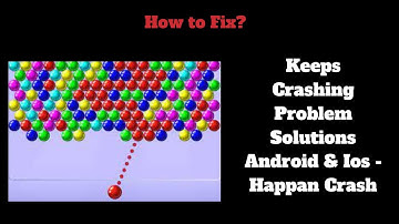 Fix Bubble Shooter Keeps Crashing Problem Solutions Android & iOS Phone - Fix Bubble Shooter Crash