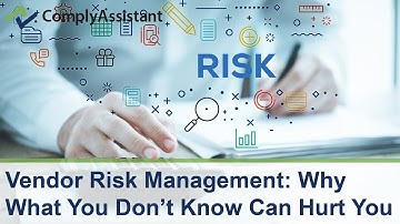Vendor Risk Management Why What You Don’t Know Can Hurt You | ComplyAssistant