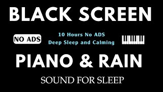 Black Screen Sleep Music - 10 Hours No Ads for Deep Sleep - Best Soothing Piano Rain, Relaxing Music by Jason Soothing Sleep Melodies 6,013 views 3 weeks ago 10 hours, 5 minutes