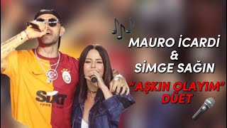 MAURO İCARDİ & SİMGE SAĞIN “AŞKIN OLAYIM”( DÜET ) Resimi