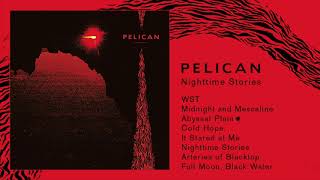 Pelican - Nighttime Stories (Full Album)