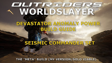 Outriders Worldslayer - Devastator Anomaly Power Build guide - Seismic Commander Set (Solo Viable)