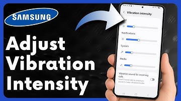 How to Adjust Vibration Intensity on Samsung Phones | Galaxy Vibration Settings Guide