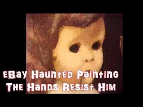 The Haunted eBAY Painting - The Hands Resist Him