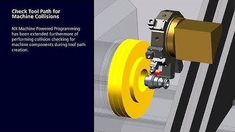 Avoid Machine Collisions with Enhanced Tool Path Analysis in NX CAM
