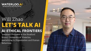 Let&#39;s Talk AI - AI Ethical Frontiers with Will Zhao