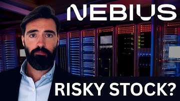 Nebius Stock: Every Major Risk DEBUNKED