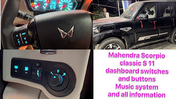 Scorpio classic s11 |  2022 dashboard button features | well explained in Hindi | music system