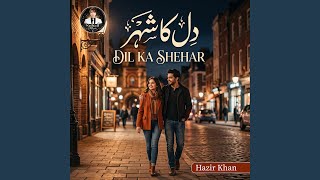 Dil Ka Shehar