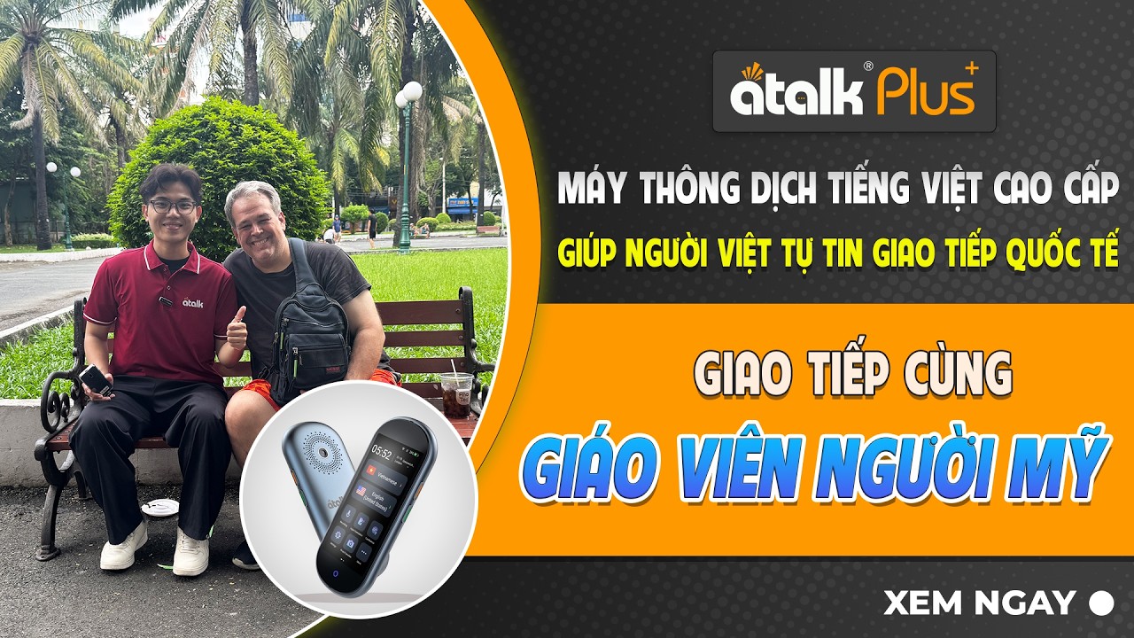 Review Máy Thông Dịch Cầm Tay ATalk Plus+ | Dịch Thuật Nhanh Chóng Và Rõ Nghĩa