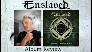 Enslaved - Caravans To The Outer Worlds, Album Review