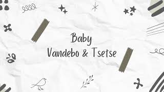 Baby - Vandebo & Tsetse (Lyrics Video)