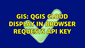 GIS: QGIS Cloud display in browser requests API Key (4 Solutions!!)
