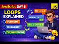JavaScript Loops Tutorial | For Loop, While Loop & Do While Loop | JS Day 6 for Beginners