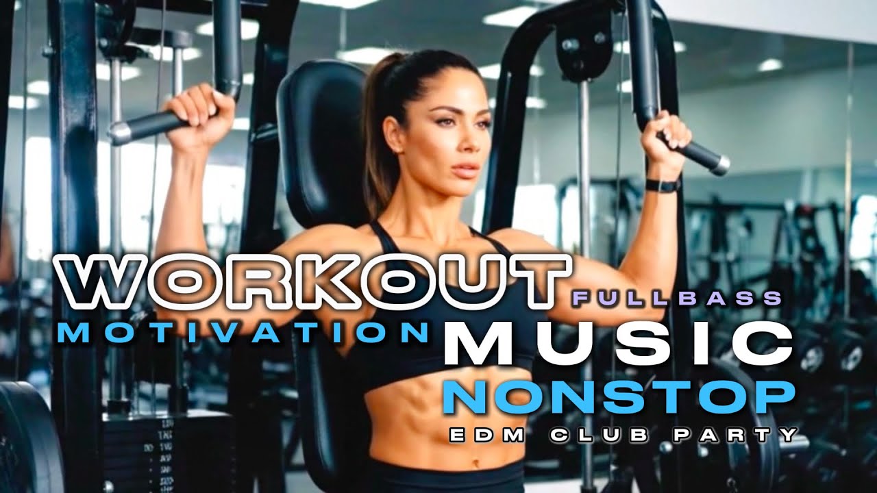 NONSTOP WORKOUT MUSIC 2026 Fitness and Gym | WORKOUT MOTIVATION | EDM Mix 33