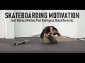 BEST Skateboarding Motivation 2019 feat. Rodney Mullen, Paul Rodriguez, Cody McEntire, Black Dave