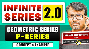 Infinite Series - P-Series and Geometric Series Test for Convergence of Infinite Series | By Gp sir