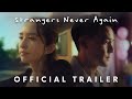 Strangers Never Again - Official Trailer