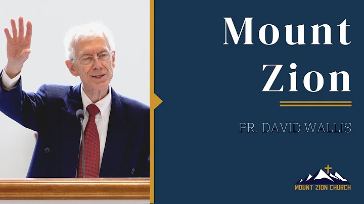 Mount Zion - Pr. David Walls