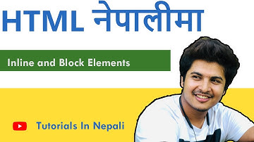 नेपालीमा-Lecture:13 HTML inline and block elements